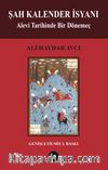 Şah Kalender İsyanı & Alevi Tarihinden Bir Kesit