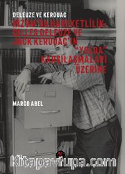 Deleuze ve Kerouac / Rizom’da Hareketlilik : Gilles Deleuze ve Jack Kerouac’in “Yolda” Karşılaşmaları Üzerine