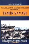 İzmir Savaşı / Yunanlıların ve Anadolu Rumlarının Anlatımıyla