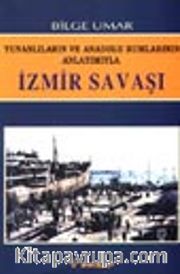 İzmir Savaşı / Yunanlıların ve Anadolu Rumlarının Anlatımıyla