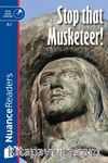 Stop that Musketeer! +Audio (Nuance Readers Level–1) A1