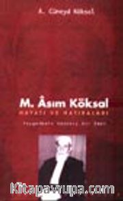 M. Asım Köksal Hayatı ve Hatıraları Peygambere Adanmış Bir Ömür