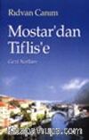 Mostar'dan Tiflis'e Gezi Notları