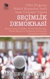 Seçimlik Demokrasi & Recep Tayyip Erdoğan, Kemal Kılıçdaroğlu, Devlet Bahçeli ve Selahattin Demirtaş’ın Demokrasi Söylemi
