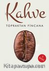 Kahve & Topraktan Fincana