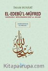 El-Edebü’l-Müfred (Büyük Boy-Arapça Metinli) & Hadislerle Müslümanın Edep ve Ahlakı