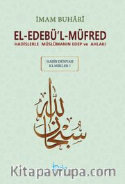 El-Edebü’l-Müfred (Büyük Boy-Arapça Metinli) <br /> Hadislerle Müslümanın Edep ve Ahlakı