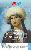 Kazak Tiyatrosunda Kadın Meselesi (1920-1928)