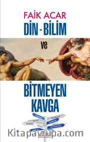 Din-Bilim ve Bitmeyen Kavga
