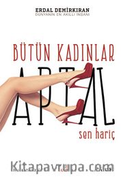 Bütün Kadınlar Aptal Sen Hariç