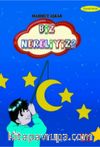 Biz Nereliyiz?