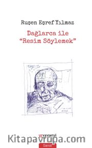 Dağlarca ile Resim Söylemek