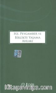 Hz. Peygamber ve Birlikte Yaşama Ahlakı