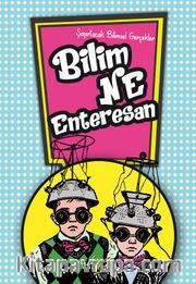 Bilim Ne Enteresan <br /> Şaşırtacak Bilimsel Gerçekler