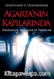 Agarta'nın Kapılarında <br /> Hayvanlar, İnsanlar ve Tanrılar