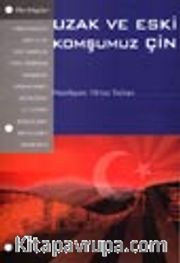 Uzak ve Eski Komşumuz Çin