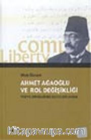 Ahmet Ağaoğlu ve Rol Değişikliği