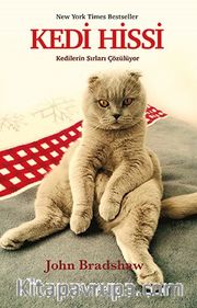 Kedi Hissi <br /> Kedilerin Sırları Çözülüyor