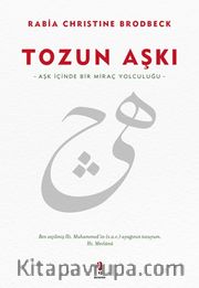 Tozun Aşkı <br /> Aşk İçinde Bir Miraç Yolculuğu