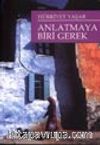 Anlatmaya Biri Gerek