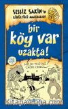 Bir Köy Var Uzakta! / Sessiz Sakin'in Gürültülü Maceraları 7 (Ciltli)