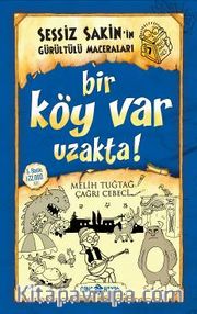 Bir Köy Var Uzakta! / Sessiz Sakin'in Gürültülü Maceraları 7 (Ciltli)