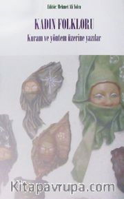 Kadın Folkloru <br /> Kuram Ve Yöntem Üzerine Yazılar