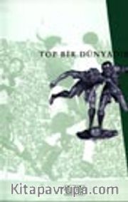 Top Bir Dünyadır