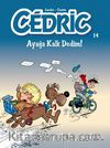 Cedric 14 / Ayağa Kalk Dedim!