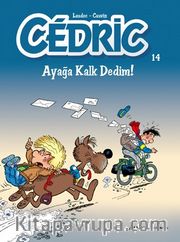 Cedric 14 / Ayağa Kalk Dedim!