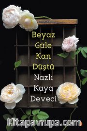 Beyaz Güle Kan Düştü