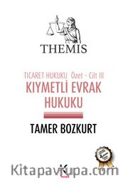 Kıymetli Evrak Hukuku Ticaret Hukuku Özet Cilt III
