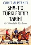 Sha -T’o Türklerinin Tarihi & Çin Tahtında Bir Türk Boyu