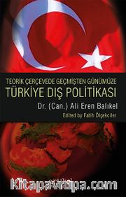 Teorik Çerçevede Geçmişten Günüme Türkiye Dış Politikası