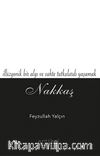 Nakkaş & İllüzyonik Bir Algı ve Sahte Tutkulardı Yaşamak