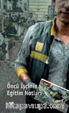 Öncü İşçinin Eğitim Notları