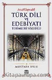 Ansiklopedik Türk Dili ve Edebiyatı Terimleri Sözlüğü