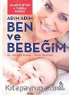 Hamilelikten Altı Yaşına Kadar Adım Adım Ben ve Bebeğim (güncellenmiş 5.baskı)