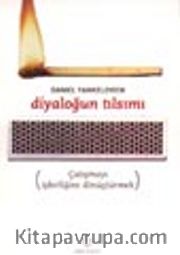 Diyaloğun Tılsımı / çatışmayı işbirliğine dönüştürmek