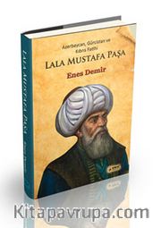 Azerbaycan, Gürcistan ve Kıbrıs Fatihi Lala Mustafa Paşa