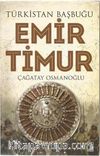 Türkistan Başbuğu Emir Timur