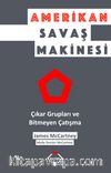 Amerikan Savaş Makinesi: Çıkar Grupları ve Bitmeyen Çatışma