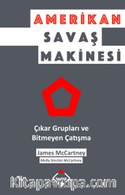 Amerikan Savaş Makinesi: Çıkar Grupları ve Bitmeyen Çatışma