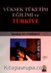 Yüksek Tüketim Eğilimi ve Türkiye