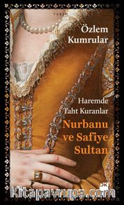 Haremde Taht Kuranlar Nurbanu ve Safiye Sultan