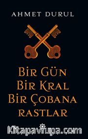 Bir Gün Bir Kral Bir Çobana Rastlar