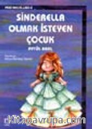 Sinderella Olmak İsteyen Çocuk