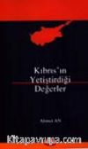 Kıbrıs'ın Yetiştirdiği Değerler