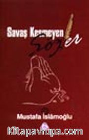 Savaş Kesmeyen Sözler