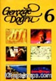Gerçeğe Doğru 6